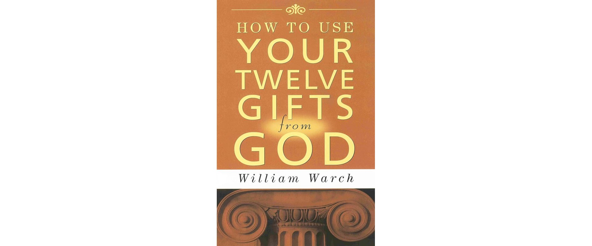 How to Use Your Twelve Gifts from God